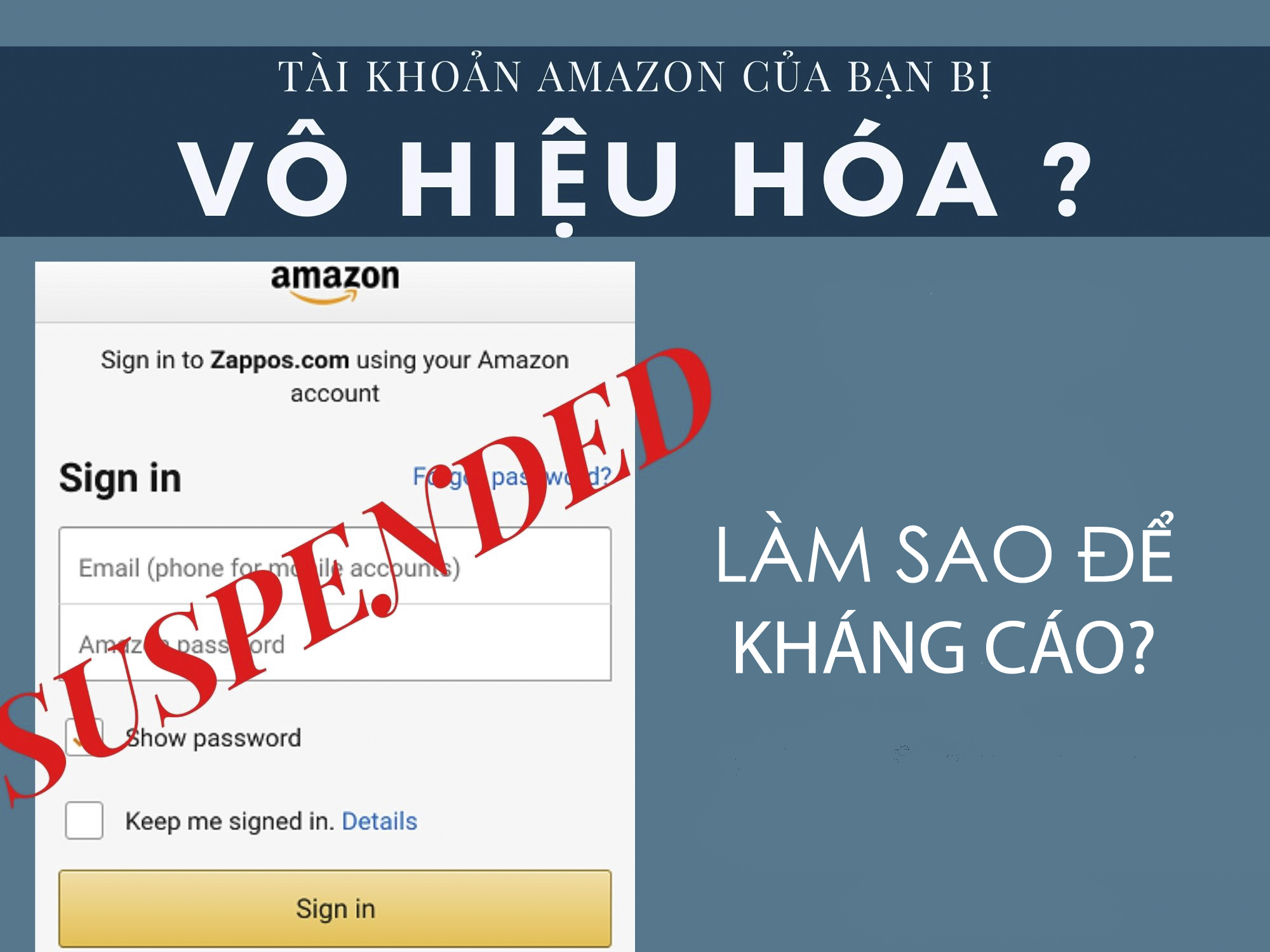 Tài khoản Amazon bị suspended và cách mở khóa tài khoản Amazon